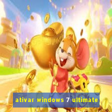 ativar windows 7 ultimate